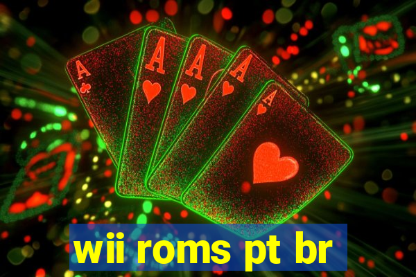 wii roms pt br